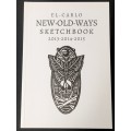 EL CARLO. NEW OLD WAYS SKETCHBOOK